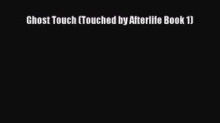 Read Ghost Touch (Touched by Afterlife Book 1) PDF Free