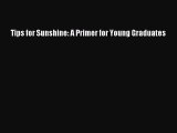 Download Tips for Sunshine: A Primer for Young Graduates Ebook Free