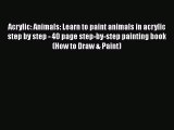 PDF Acrylic: Animals: Learn to paint animals in acrylic step by step - 40 page step-by-step