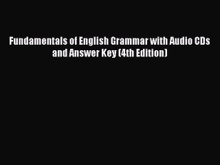 Download Fundamentals of English Grammar with Audio CDs and Answer Key (4th Edition) PDF Free
