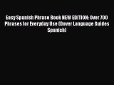 Read Easy Spanish Phrase Book NEW EDITION: Over 700 Phrases for Everyday Use (Dover Language