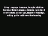 Download Living Language Japanese Complete Edition: Beginner through advanced course including