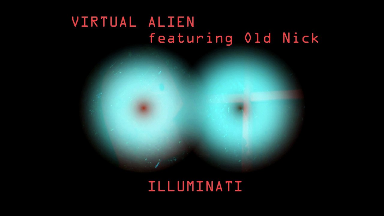 Illuminati single by Virtual Alien  / Old Nick