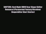 Download SHIFTERS: Hard Night (BBW Bear Shape Shifter Romance) (Paranormal Fantasy Werebear