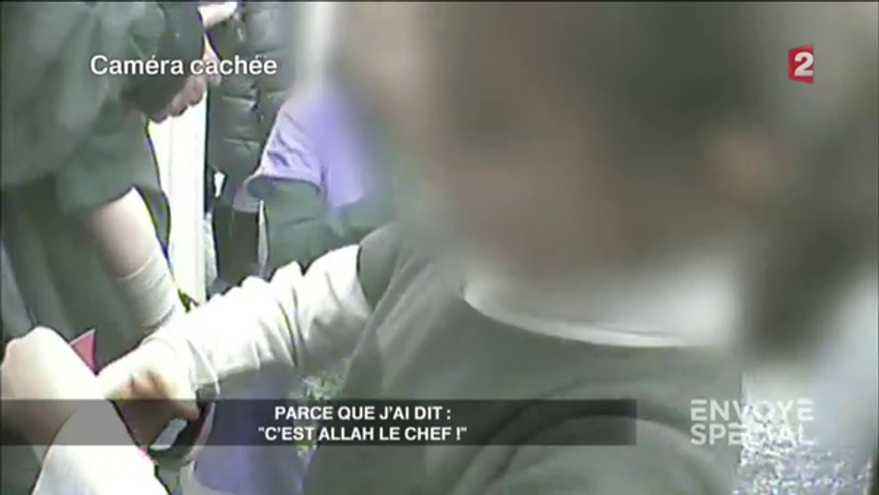 "C’est pas toi qui commande, c’est Allah" : Envoyé spécial