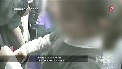 "C’est pas toi qui commande, c’est Allah" : Envoyé spécial