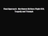 Ebook Final Approach - Northwest Airlines Flight 650 Tragedy and Triumph Download Full Ebook