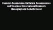 Book Cannabis Dependence: Its Nature Consequences and Treatment (International Research Monographs