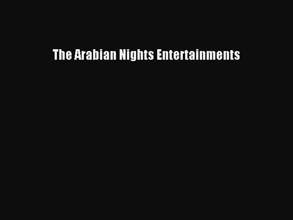 Read The Arabian Nights Entertainments PDF Free