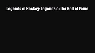 Download Legends of Hockey: Legends of the Hall of Fame Ebook Online