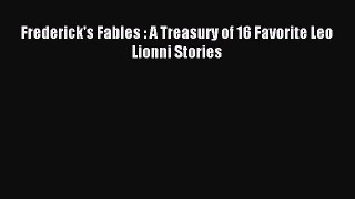 Download Frederick's Fables : A Treasury of 16 Favorite Leo Lionni Stories PDF Online