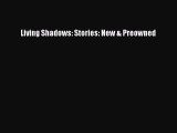 Read Living Shadows: Stories: New & Preowned Ebook Free