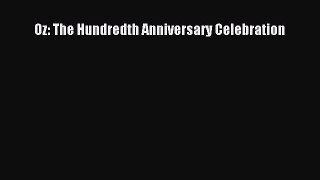 Read Oz: The Hundredth Anniversary Celebration PDF Free