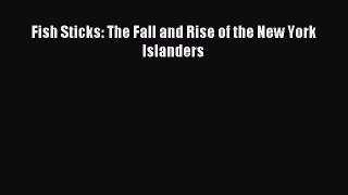 Download Fish Sticks: The Fall and Rise of the New York Islanders PDF Free