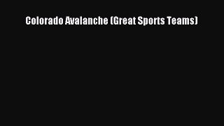 Read Colorado Avalanche (Great Sports Teams) Ebook Online