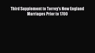 Download Third Supplement to Torrey's New England Marriages Prior to 1700 Ebook Online
