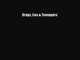 Ebook Drugs Lies & Teenagers Read Full Ebook