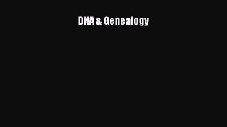 Read DNA & Genealogy Ebook Free