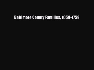 Read Baltimore County Families 1659-1759 PDF Online