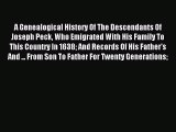 Download A Genealogical History Of The Descendants Of Joseph Peck Who Emigrated With His Family