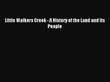 Download Little Walkers Creek - A History of the Land and Its People PDF Online