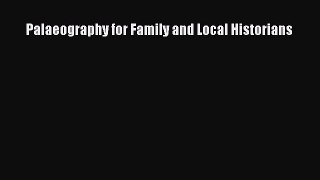 Read Palaeography for Family and Local Historians Ebook Free