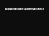[PDF] Barely Bewitched (A Southern Witch Novel) [Download] Full Ebook