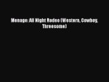 Download Menage: All Night Rodeo (Western Cowboy Threesome)  Read Online