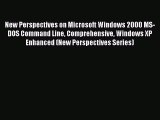 [PDF] New Perspectives on Microsoft Windows 2000 MS-DOS Command Line Comprehensive Windows