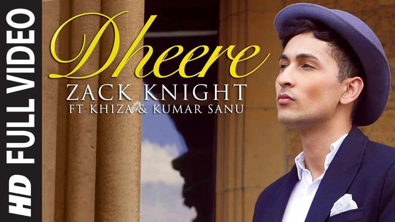 'Dheere' FULL VIDEO Song - Zack Knight