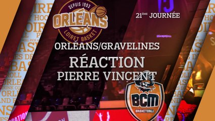 Réaction de Pierre Vincent - J21 - Orléans reçoit Gravelines