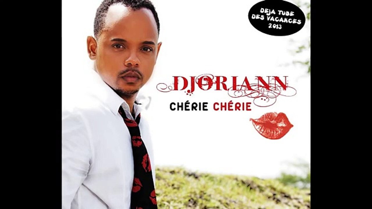 Djoriann - Chérie chérie [Hit Zouk 2014]