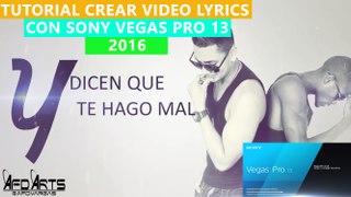 TUTORIAL HACER VIDEOS LYRICS CON VEGAS PRO 13 - 2016