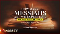 How Many Messiahs Are We Expecting? || By Younus AlGohar