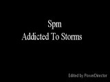 Spm- Addicted To Storms Lyrics