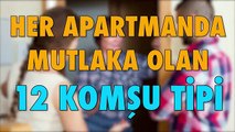 Her Apartmanda Mutlaka Olan 12 Komşu Tipi (Trend Videos)