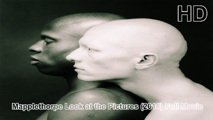 Mapplethorpe: Look at the Pictures (2016) Full Movie