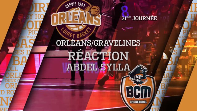 Réaction d'Abdel Sylla - J21 - Orléans reçoit Gravelines