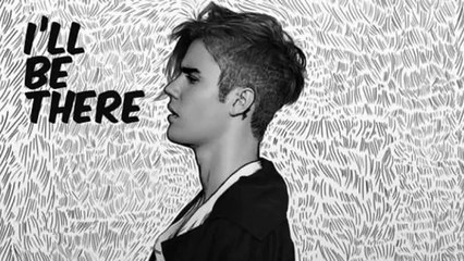 JUSTIN BIEBER -  I'LL BE THERE //NEW SONG