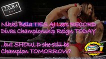 JOB'd Out - Nikki Bella BEATS AJ Lee's Record Divas Championship Reign TODAY