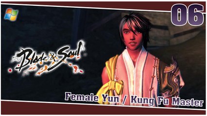 Blade and Soul 【PC】 #06 「Female Yun │ Kung Fu Master」