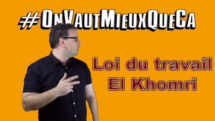 #onvautmieuxqueça ; loi travail El Khomri