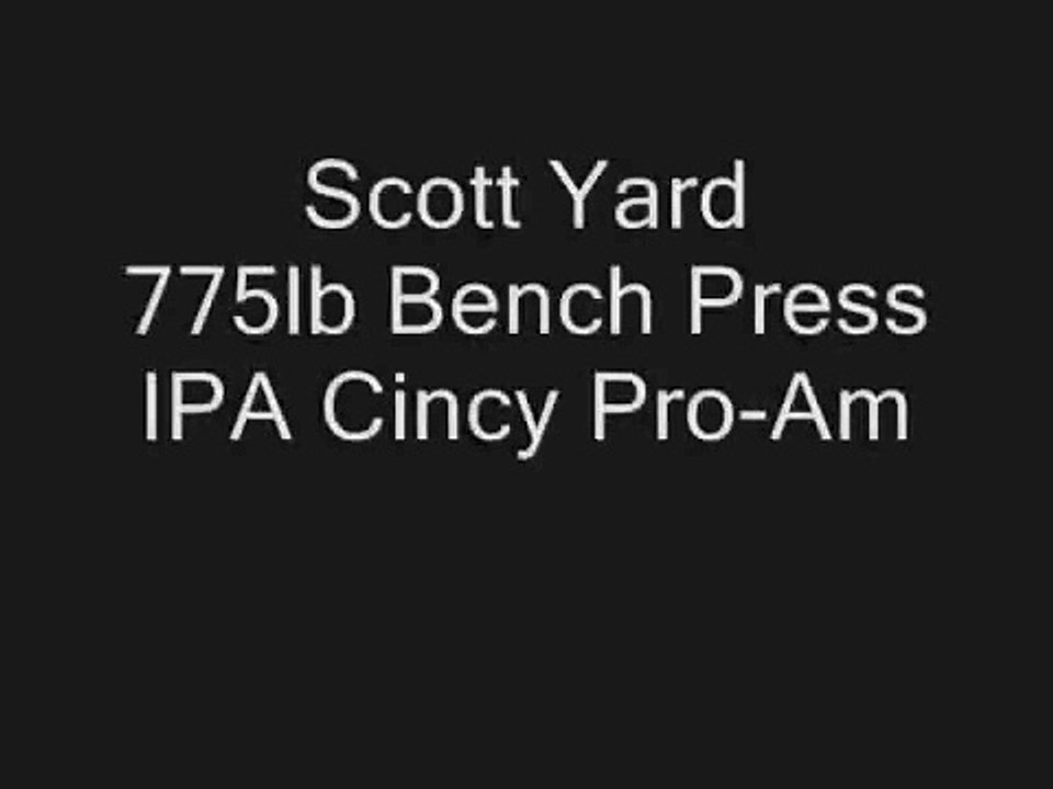 Scott Yard 775lb Bench Press - IPA Cincy Pro-Am 2007