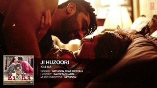 JI HUZOORI Full Song (Audio) | KI & KA | Arjun Kapoor, Kareena Kapoor | Mithoon | T-Series