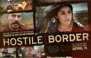Hostile Border Exclusive Tailer  2016 HD