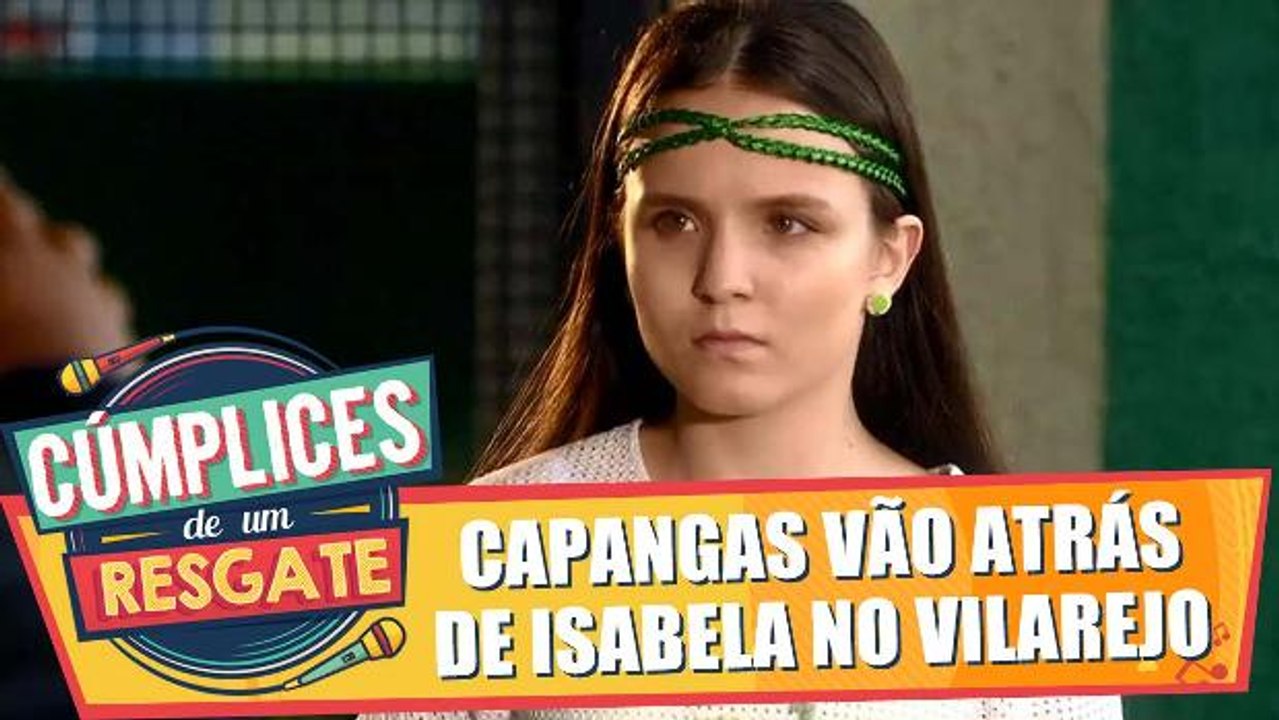 Capangas vão atrás de Isabela no Vilarejo
