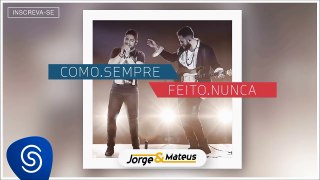 Jorge  Mateus    [Como Sempre Feito Nunca] (áudio Oficial)