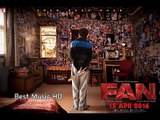Arijit singh Fan Movie Songs - Zindagi Mein Shah Rukh Khan, Ileana DCruz Latest Full Song 2016