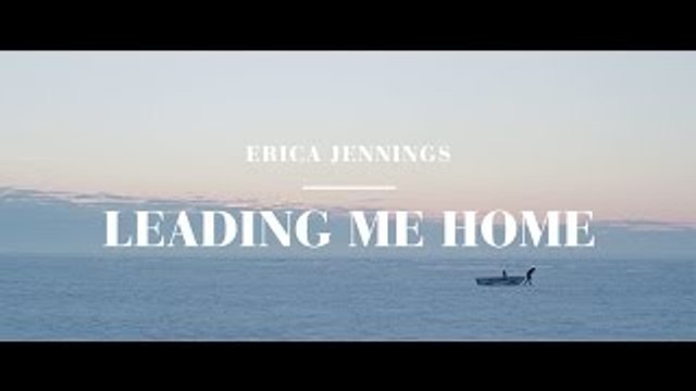 Erica Jennings - Leading Me Home (Official Music Video)