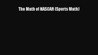 Read The Math of NASCAR (Sports Math) Ebook Free
